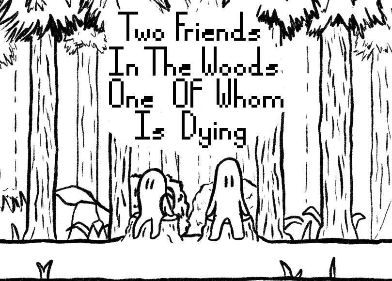 An image of the main art for TWO FRIENDS IN THE WOODS, ONE OF WHOM IS DYING